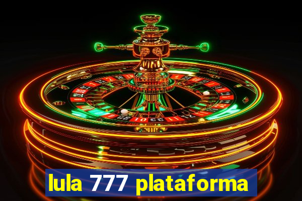 lula 777 plataforma